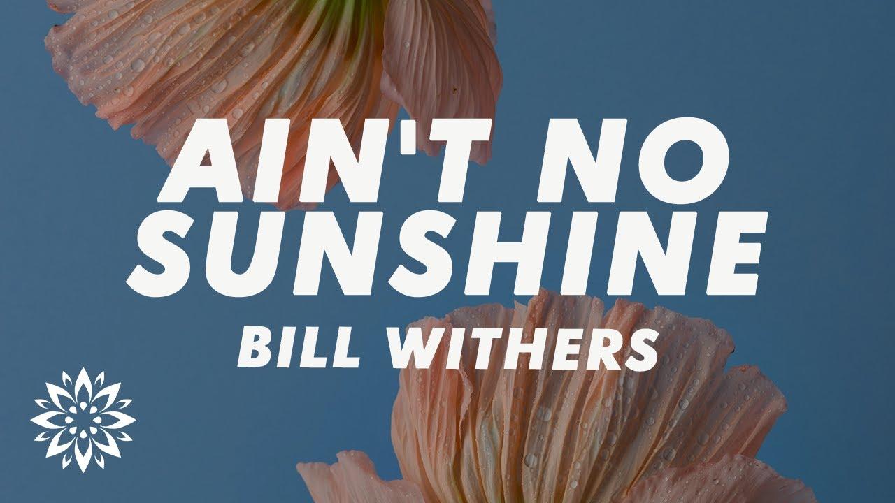 Aint_No_Sunshine_by_Bill_Withers