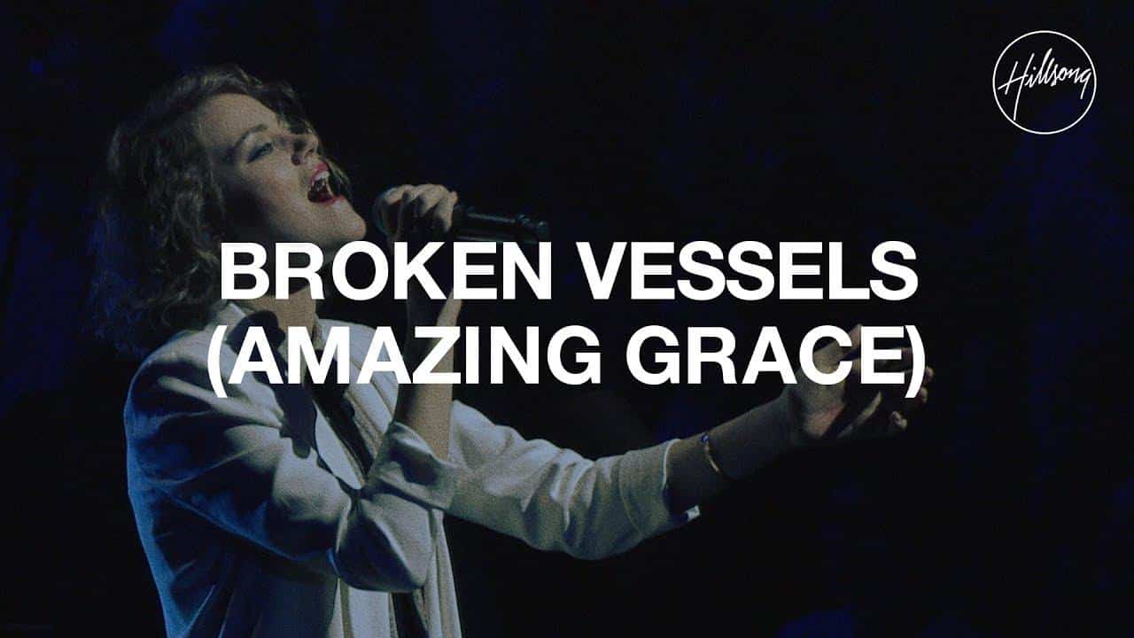 Broken_Vessels_Amazing_Grace_by_Hillsong_Worship