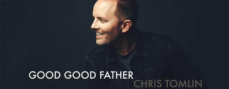 Good_Good_Father_by_Chris_Tomlin