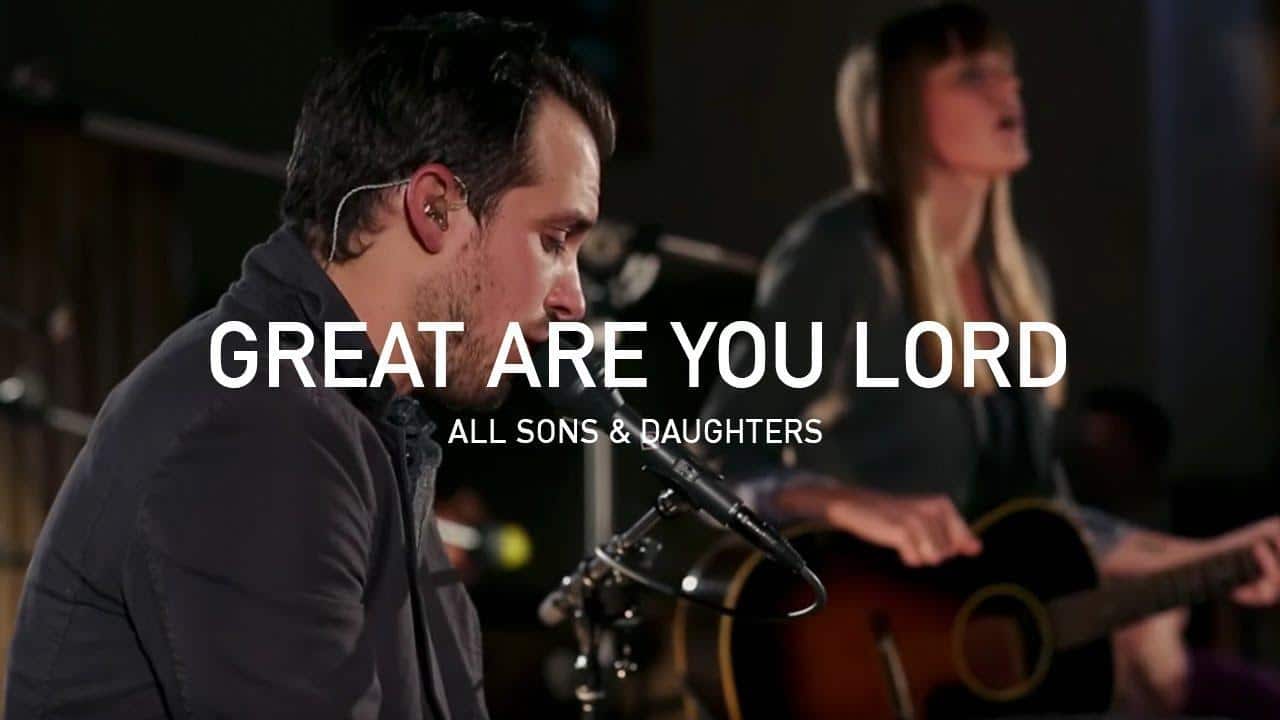 Great_Are_You_Lord_by_All_Sons__Daughters