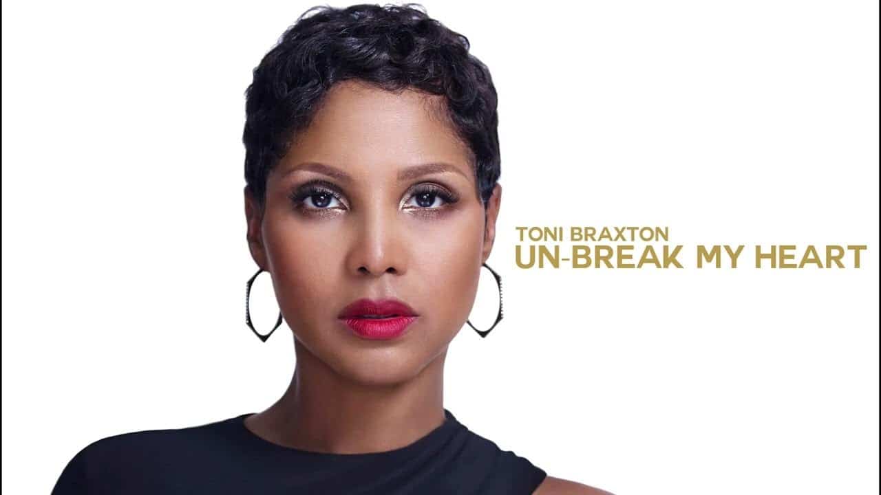 “Un-break My Heart” by Toni Braxton