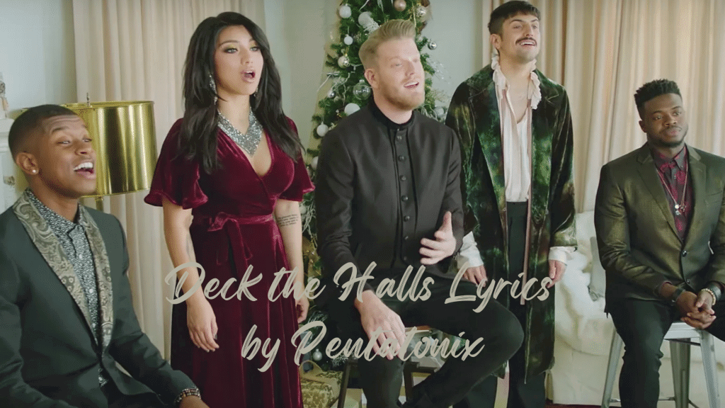 Deck the Halls Lyrics by Pentatonix to Sing Along