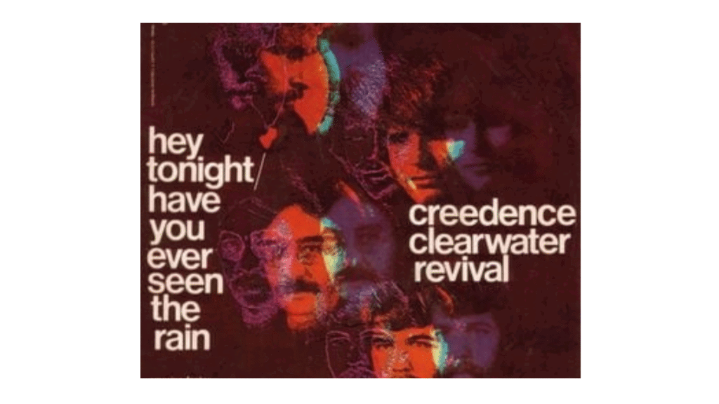 "Have You Ever Seen The Rain" by Creedence Clearwater Revival