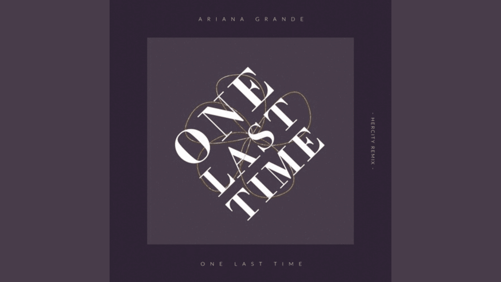 Emotional Lines of "One Last Time" by Ariana Grande