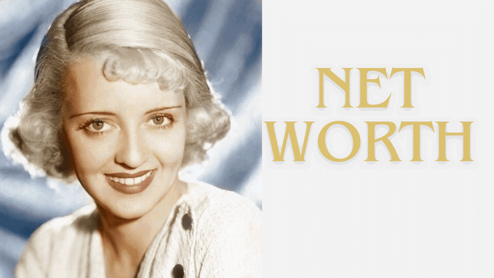 What was Bette Davis’s Net Worth - GigWise