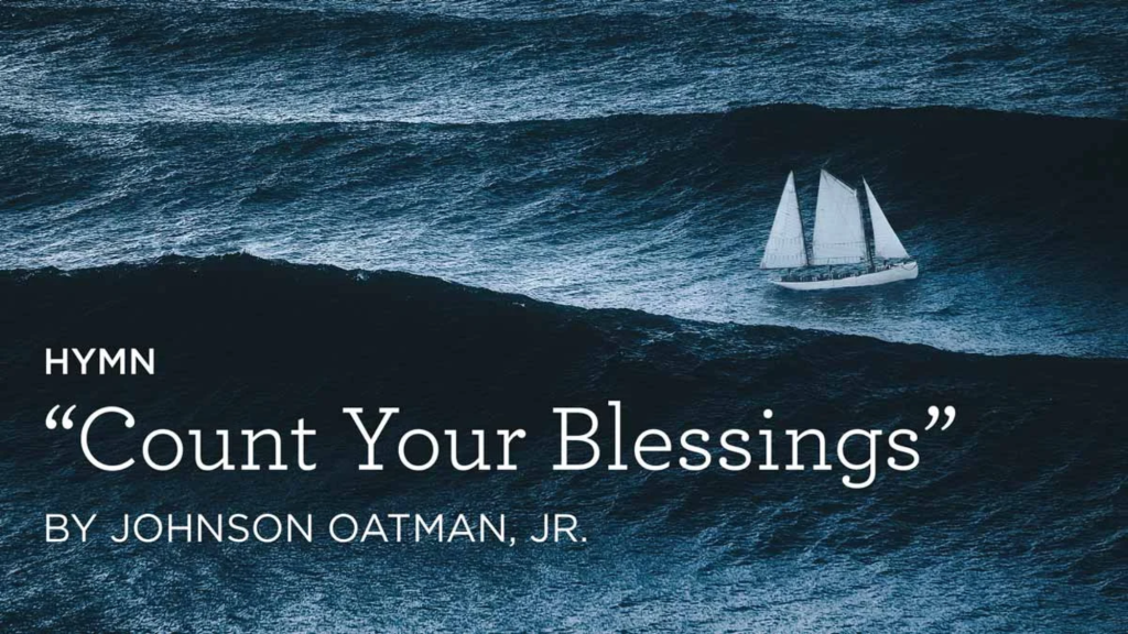 Count Your Many Blessings Lyrics by Johnson Oatman Jr.