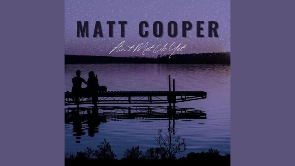 Country Song Ain't Met Us Yet Lyrics by Matt Cooper