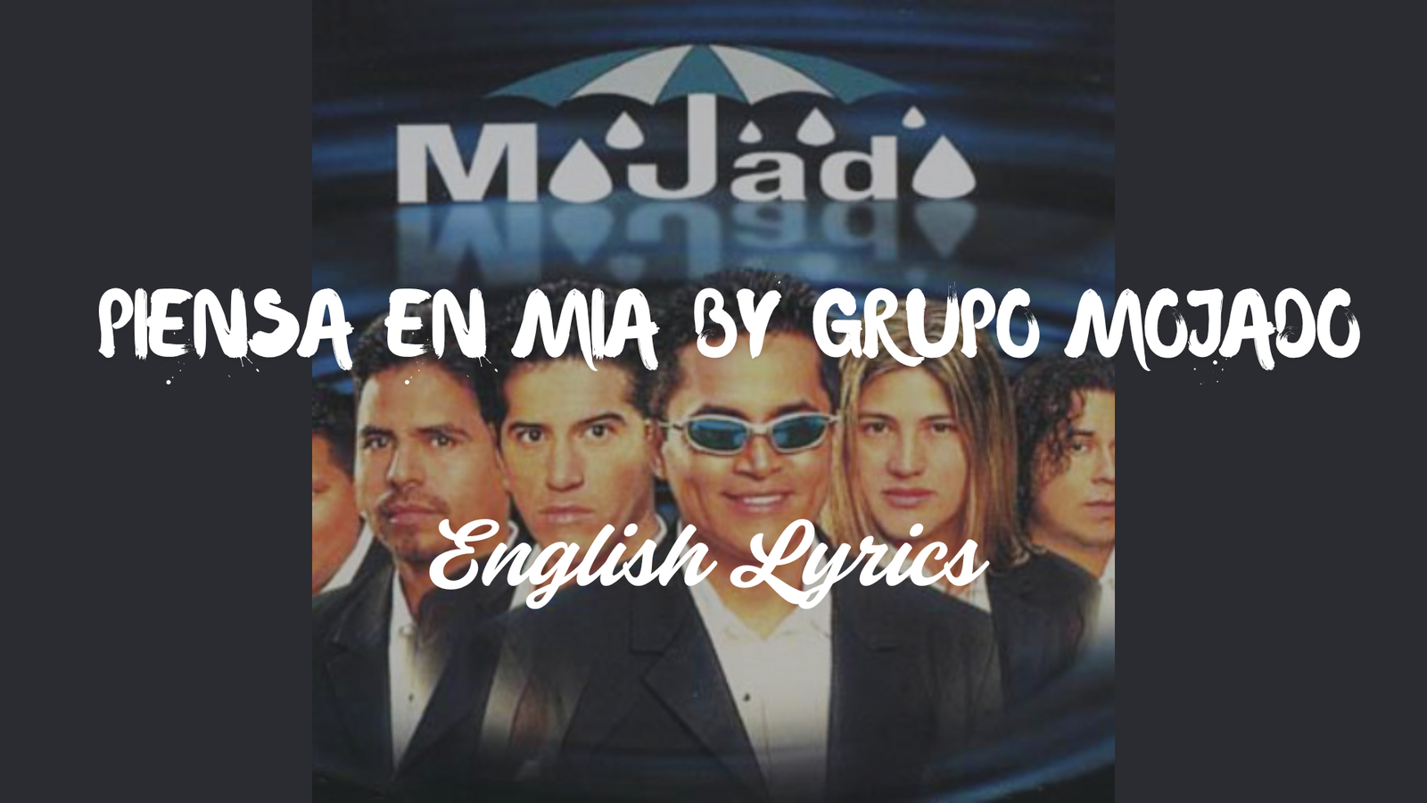 English Lyrics of Piensa En Mi by Grupo Mojado