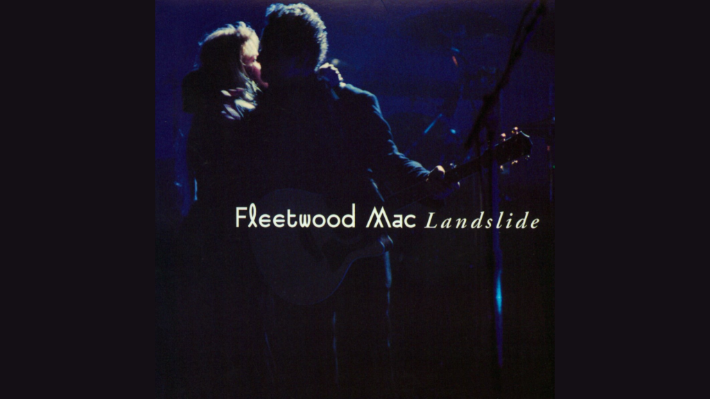 Fleetwood Mac's Landslide Meaning Song to Enjoy