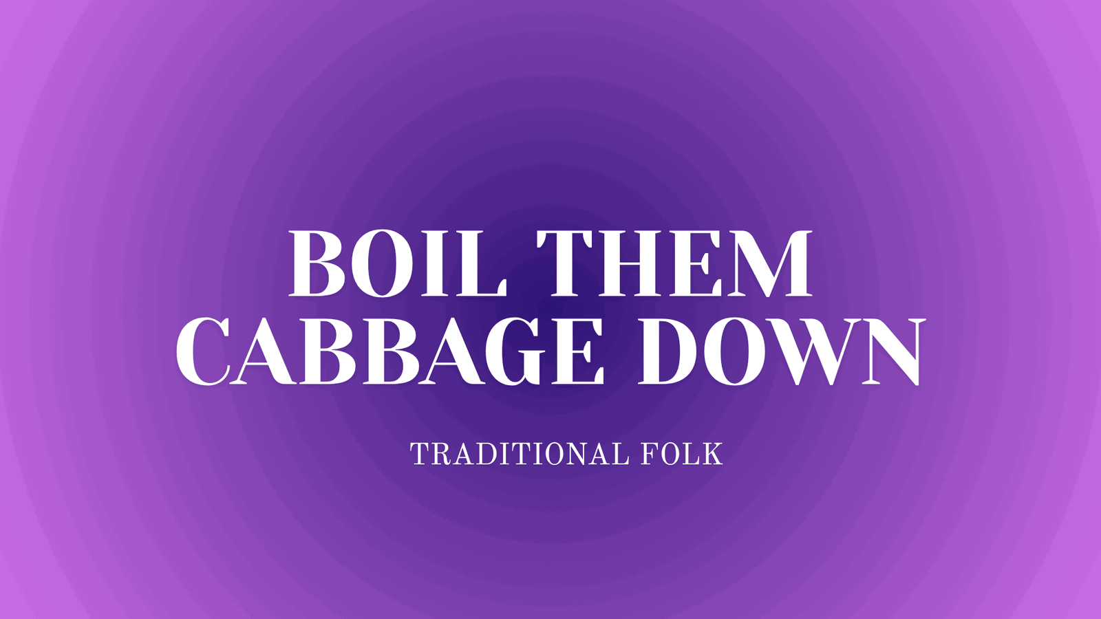Boil Them Cabbage Down Lyrics