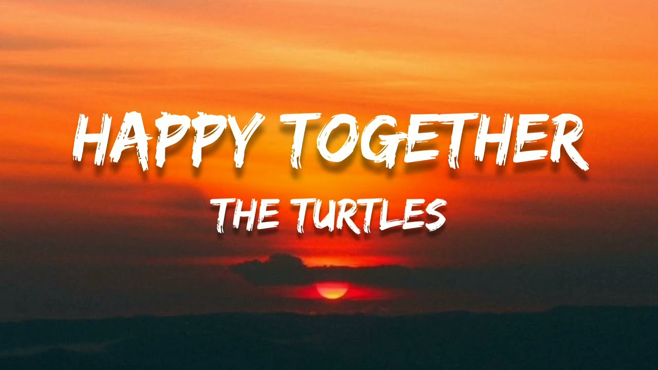 Complete Lyrics of Happy Together