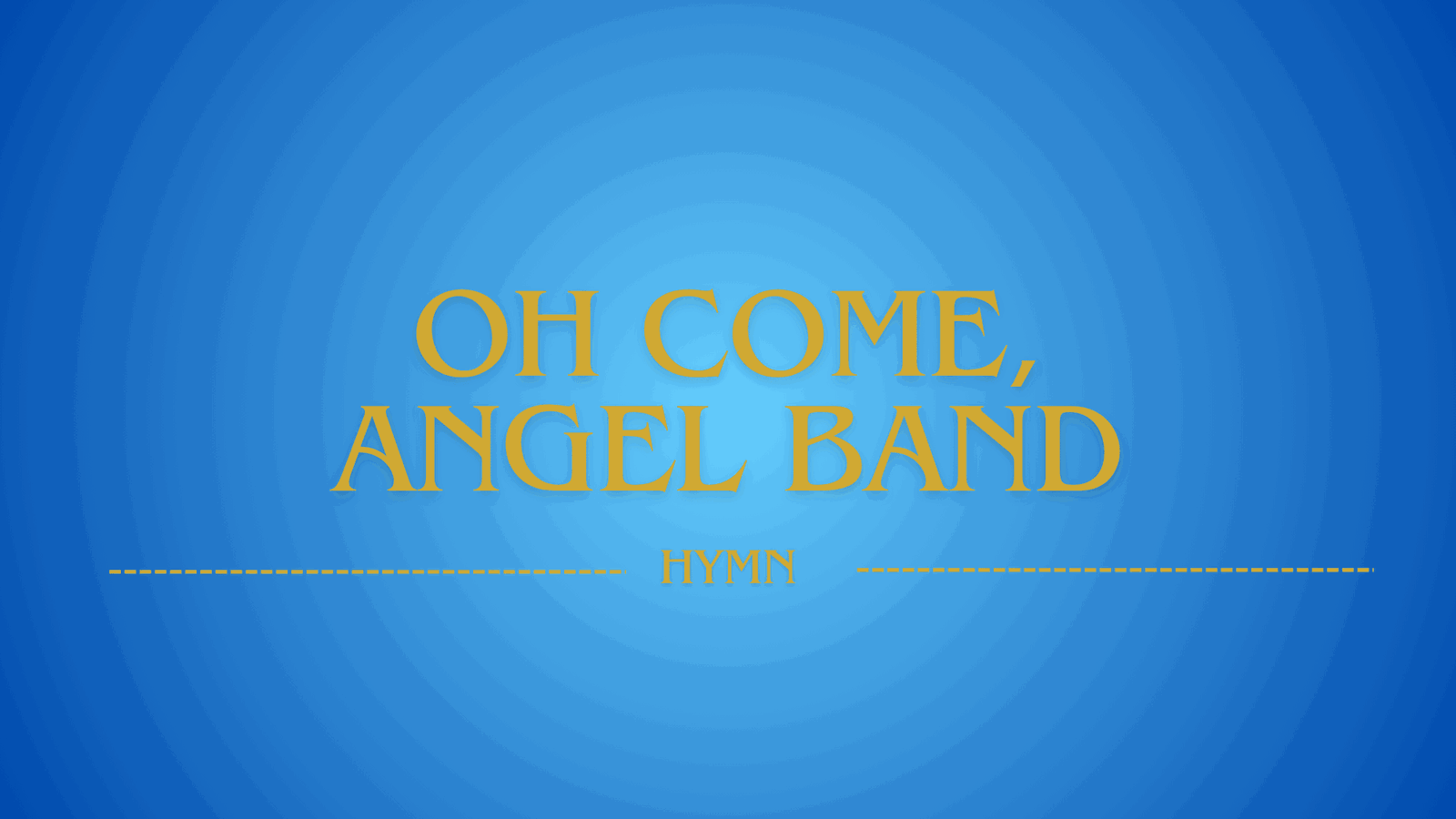 O Come, Angel Band Lyrics