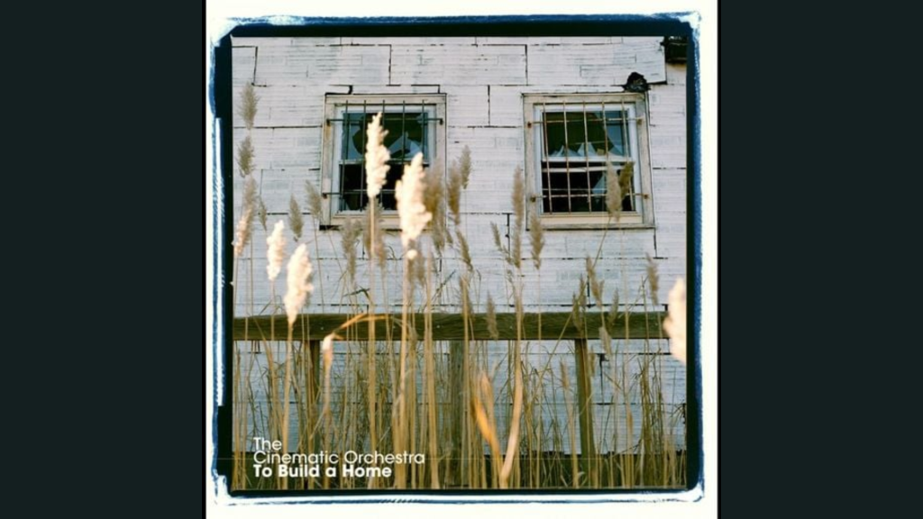 To Build a Home Lyrics by The Cinematic Orchestra
