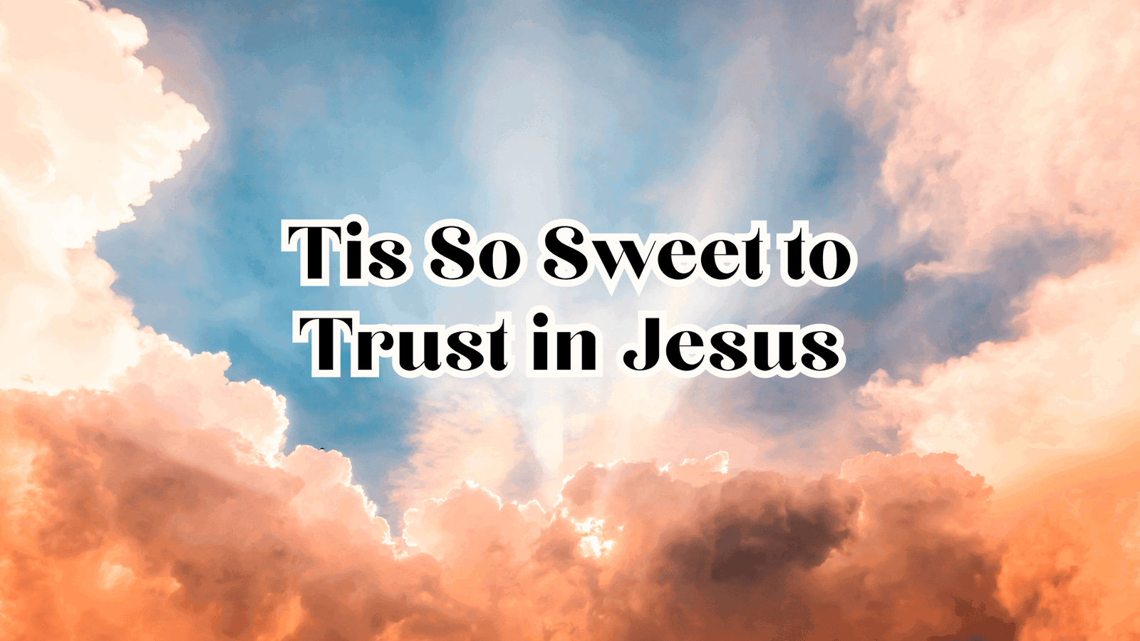 Tis So Sweet To Trust in Jesus Lyrics